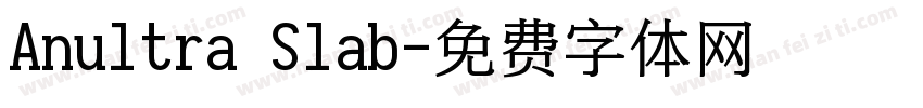 Anultra Slab字体转换